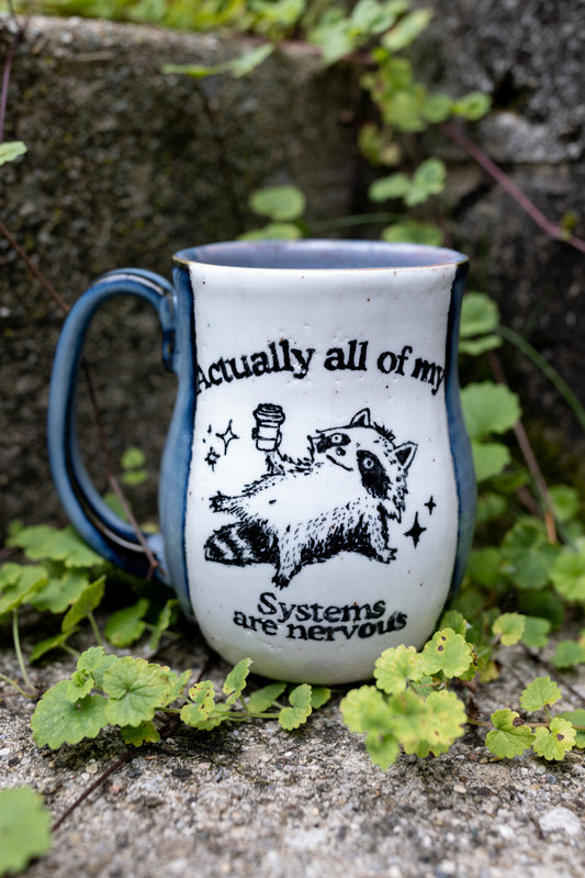 All of My Systems Are Nervous Mug  16 oz